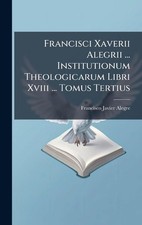 Francisci xaverii alegrii - francisci,