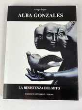 GIORGIO SEGATO - ALBA GONZALES, la resistenza del mito (Edizioni GHELFI, 2003)