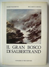IL GRAN BOSCO DI SALBERTRAND, M. Vaschetto - R. Camusso, con dedica autografa