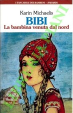 MICHAELIS Karin - Bibi. La bambina venuta dal nord. (3-63887)