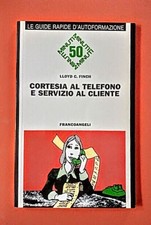 CORTESIA AL TELEFONO E SERVIZIO AL CLIENTE -FrancoAngeliEditore 1993-SUPERPREZZO