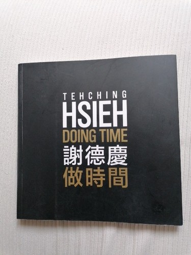 Tehching hsieh doing time - hsieh,