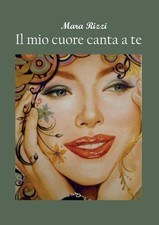 Mara Rizzi Il mio cuore canta