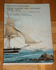 Desiderio Sertorio "VELE SARDE NEL MONDO 1838-1854" Ediz. Tigullio (navi-porti)