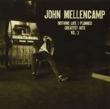ICON - Nothing Like I Planned-Greatest Hits Volume 3 by John Mellencamp