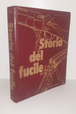 Giuseppe De Florentiis - STORIA DEL FUCILE - De Vecchi 1973 Prima Edizione