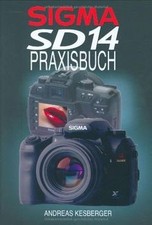 SIGMA SD 14: Praxisbuch von Andreas Kesberger | Buch | Zustand gut