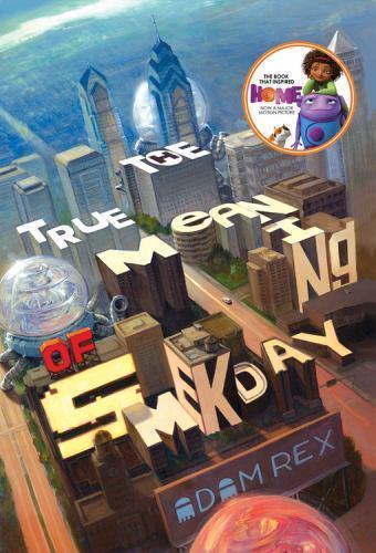 True meaning smekday - smekday, (movie