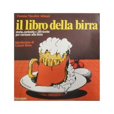 Fiamma Niccolini Adimari - Il libro della birra. Storia, curiosità e 210 ricette
