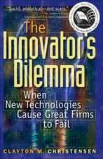 The Innovator's Dilemma: When