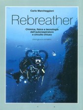 REBREATHER MARCHEGGIANI CARLO EDITORIALE OLIMPIA 2006  BROSSURA