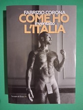 Fabrizio Corona - Come ho inventato l'Italia - La nave di Teseo