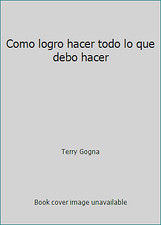 Como logro hacer todo lo que