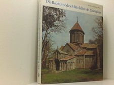 Die Baukunst des Mittelalters in Georgien vom 4. bis zum 18. Jh. Beridse: