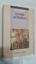LA MAGIA NEL MEDIOEVO - R. KIEVKHEFER - LATERZA 1° ED. 1993 - ESOTERISMO