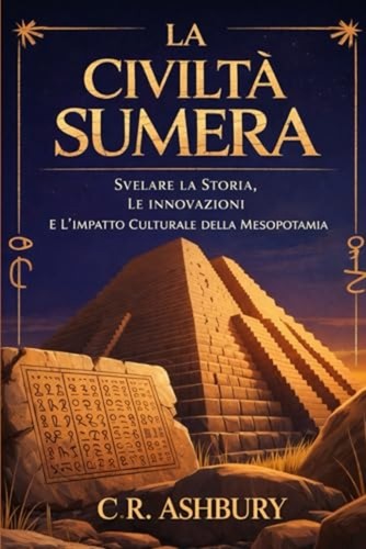 Civiltà sumera svelare la - civiltà, sumera:
