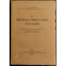 Il Sistema Tributario Italiano - L. Einaudi - Ed. Einaudi - 1939
