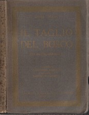 Il taglio del bosco. Ed altre