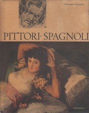 PITTORI SPAGNOLI ARTE ILLUSTRATI ARGENTIERI, GIUSEPPE MONDADORI 1963