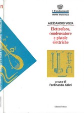 Elettroforo, condensatore e pistole elettriche. . Alessandro Volta. 1995. .