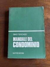 Manuale del condominio. . Gino Terzago. 1977 libro Giuffre' legge