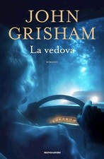 LA VEDOVA  - GRISHAM JOHN - MONDADORI