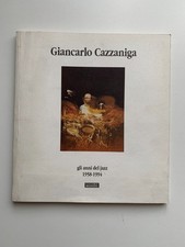 Catalogo monografia mostra d'arte GIANCARLO CAZZANIGA - Gli anni del Jazz - 1995