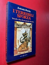 Antonio PERRIA - I TERRIBILI SFORZA Sugar (1° Ed 1981) Libro Grande Dinastia