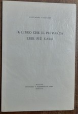 Giovanni Galbiati Il libro che il Petrarca ebbe più caro