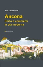 Ancona. Porto e commerci in