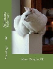 Animaux Volume1: Merci Zooplus FR by Microlorge (French) Paperback Book