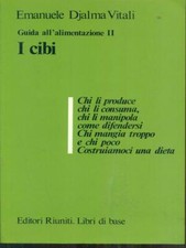 GUIDA ALL'ALIMENTAZIONE II I CIBI VITALI EMANUELE EDITORI RIUNITI 1980 BROSSURA