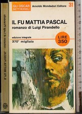 OSCAR. IL FU MATTIA PASCAL. LUIGI PIRANDELLO. MONDADORI. 1ED.