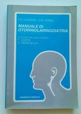 Manuale di otorinolaringoiatria - Francesco Lucente