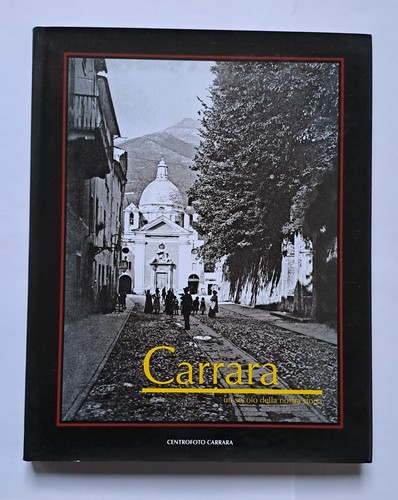 Carrara secolo della nostra - un,