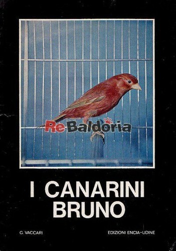 Canarini bruno edizioni - i,
