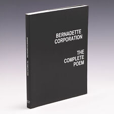 Bernadette Corporation: The Complete Poem by Bernadette Corporation; VG