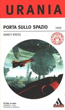 Porta sullo spazio di Kress Nancy - Urania n. 1494 ed. Mondadori