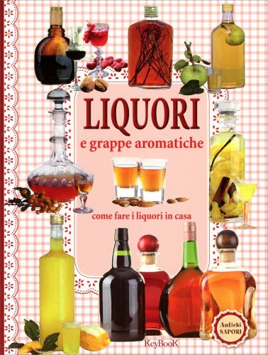 Libro liquori grappe - liquori,