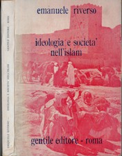 Ideologia e società nell'islam. . Emanuele Riverso. 1979. .