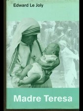 MADRE TERESA BIOGRAFIE EDWARD LE JOLY FAMIGLIA CRISTIANA 2003