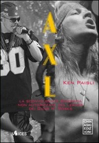 Axl sconvolgente biografia - sconvolgente,