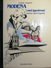 0+ Modena. I suoi ippodromi  0+ di E.Golinelli e Reggianini   1985