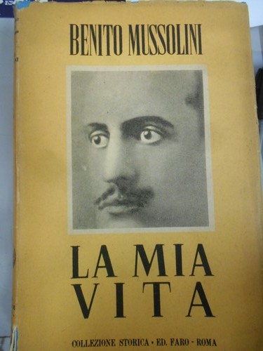 Mia vita mussolini - mia, benito