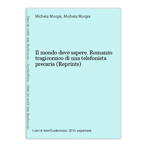 Mondo deve sapere romanzo - il, sapere.
