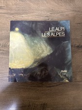 Le Alpi - Les Alpes. Storia e