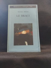 LE BRACI di SANDOR MARAI adelphi