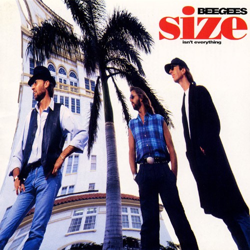 Bee gees size isn everything - size,