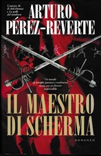 ? Arturo Perez-Reverte - Il maestro di scherma - Copertina rigida