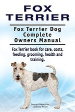 Fox Terrier. Fox Terrier Dog Complete O..., Moore, Asia
